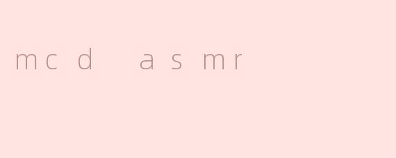 mcd asmr